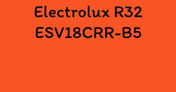 Electrolux R32 ESV18CRR-B5