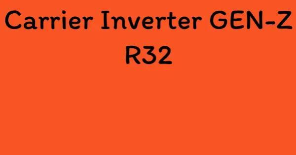 Carrier Inverter GEN-Z R32