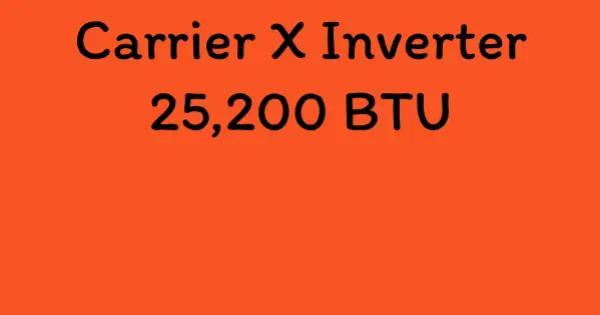 Carrier X Inverter 25,200 BTU