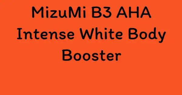 MizuMi B3 AHA Intense White Body Booster