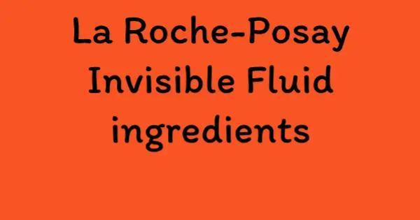 La Roche-Posay Invisible Fluid ingredients