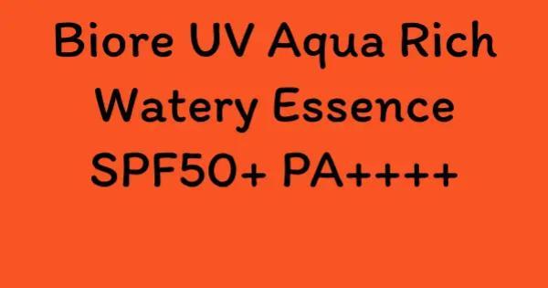 Biore UV Aqua Rich Watery Essence SPF50+ PA++++