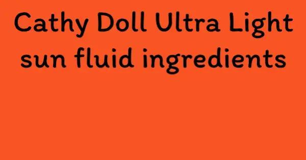 Cathy Doll Ultra Light sun fluid ingredients