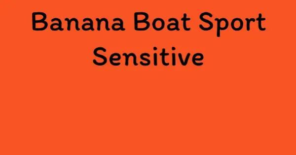 Banana Boat Sport Sensitive
