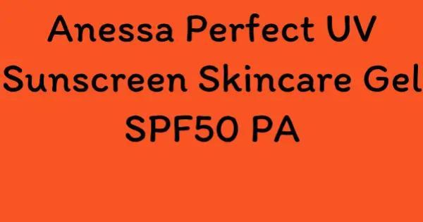Anessa Perfect UV Sunscreen Skincare Gel SPF50 PA