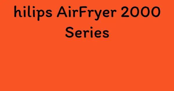 hilips AirFryer 2000 Serie