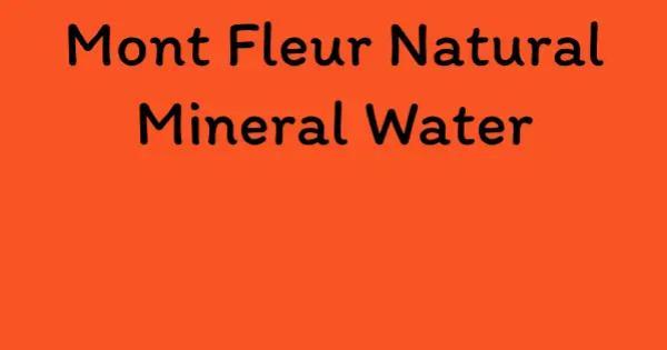 Mont Fleur Natural Mineral Water