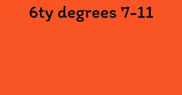 6ty degrees 7-11