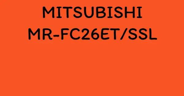 MITSUBISHI MR-FC26ET/SSL