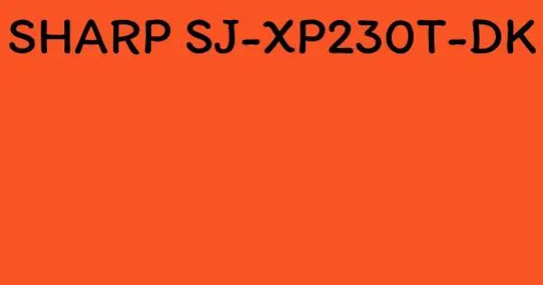 SHARP SJ-XP230T-DK