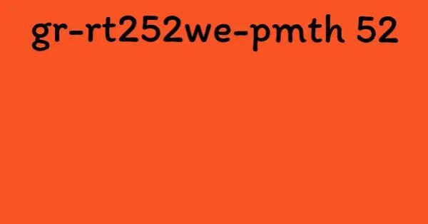 gr-rt252we-pmth 52