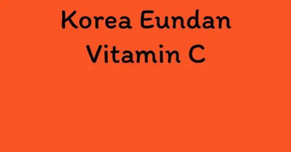 Korea Eundan Vitamin C
