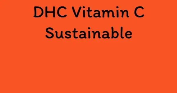 DHC Vitamin C Sustainable
