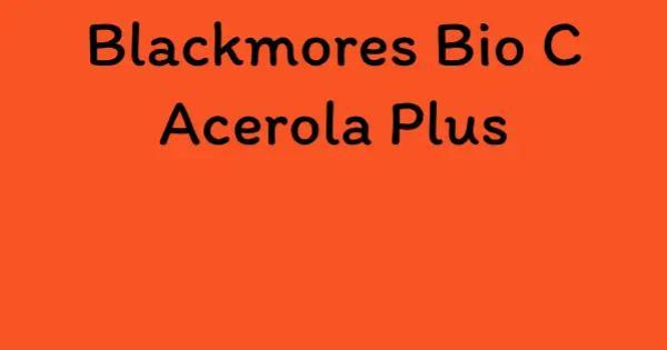 Blackmores Bio C Acerola Plus