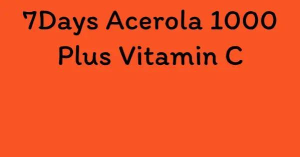 7Days Acerola 1000 Plus Vitamin C
