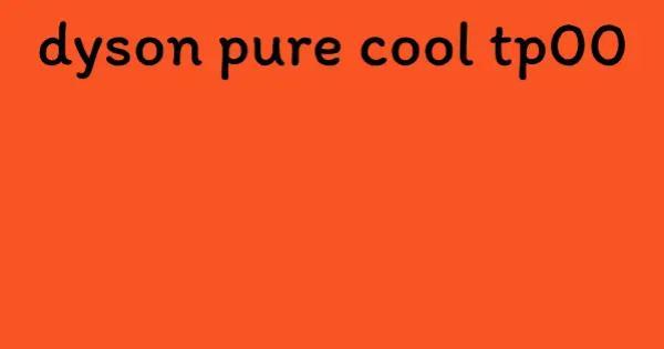 dyson pure cool tp00