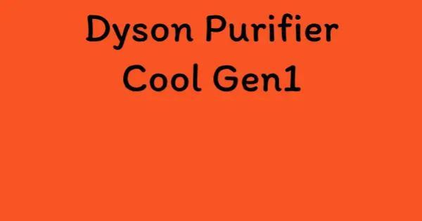 Dyson Purifier Cool Gen1