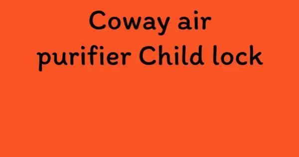 Coway air purifier Child lock