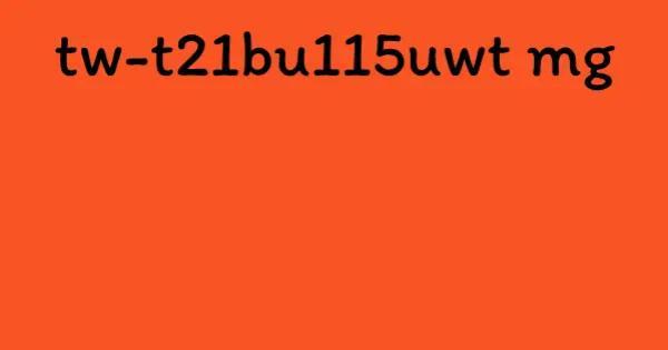 tw-t21bu115uwt mg