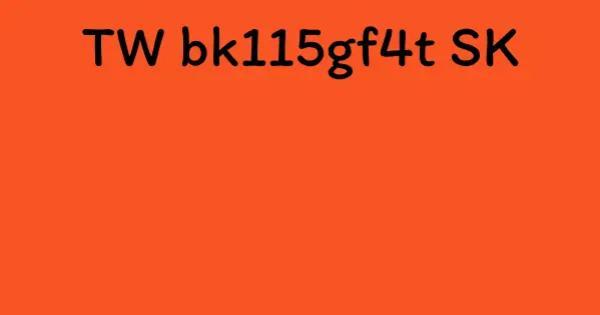 TW bk115gf4t SK