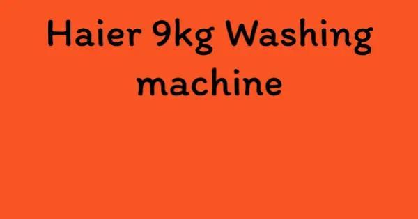 Haier 9kg Washing machine