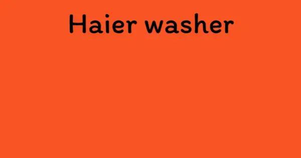 Haier washer