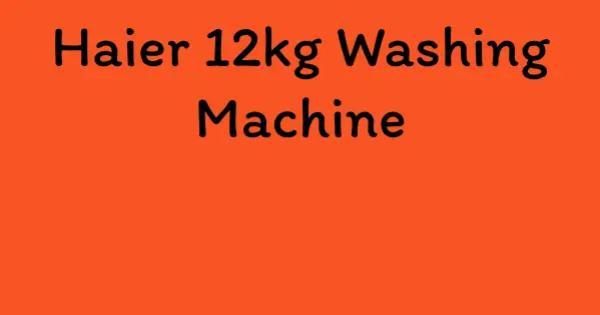 Haier 12kg Washing Machine