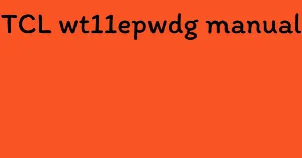 TCL wt11epwdg manual