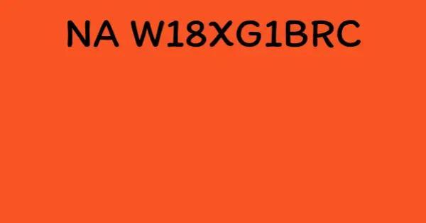 NA W18XG1BRC