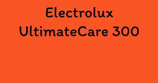 Electrolux UltimateCare 300