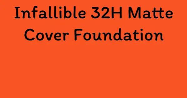 Infallible 32H Matte Cover Foundation