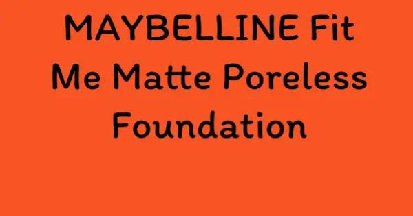 MAYBELLINE Fit Me Matte Poreless Foundation