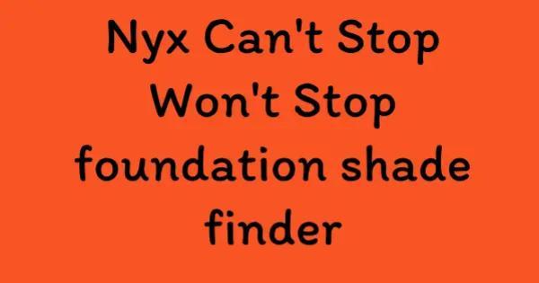 Nyx Can't Stop Won't Stop foundation shade finder