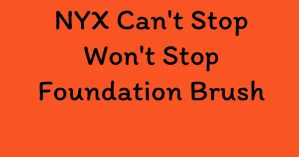 NYX Can't Stop Won't Stop Foundation Brush