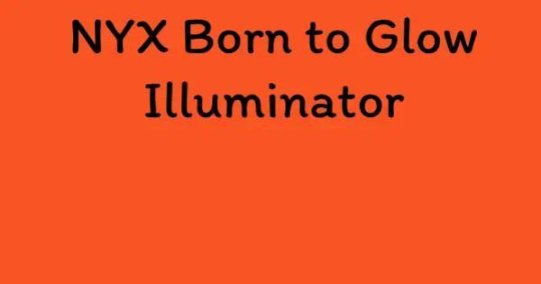 NYX Born to Glow Illuminator