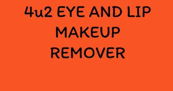 4u2 EYE AND LIP MAKEUP REMOVER