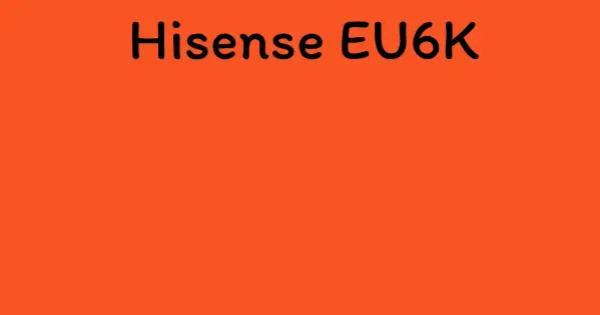 Hisense EU6K