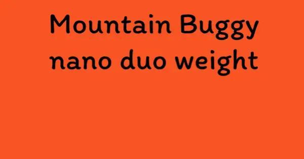 Mountain Buggy nano duo weight