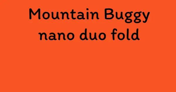 Mountain Buggy nano duo fold
