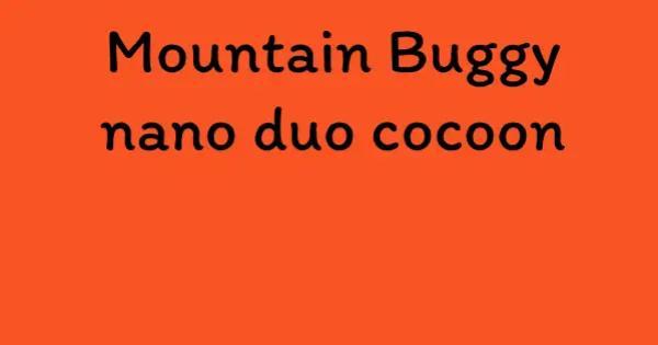 Mountain Buggy nano duo cocoon