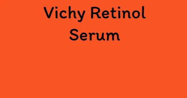 Vichy Retinol Serum