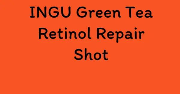 INGU Green Tea Retinol Repair Shot