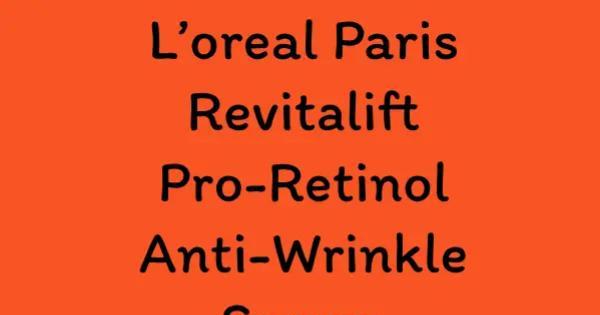 L’oreal Paris Revitalift Pro-Retinol Anti-Wrinkle Serum