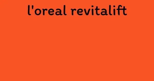 l'oreal revitalift